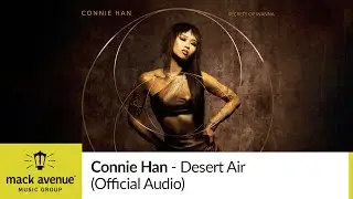 Connie Han - Desert Air (Official Audio)