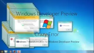 Windows Developer Preview Crazy Error