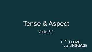 Verb Tense and Aspect (Verbs 3.0): | English Grammar Made Simple