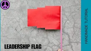 LEADERSHIP FLAG | How to make a paper flag | Flag Paper