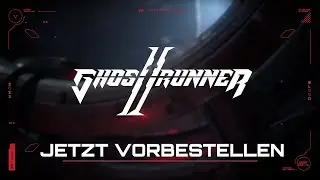 Ghostrunner 2 | Ver&ouml;ffentlichungsdatum angek&uuml;ndigt im neuen Trailer (Deutsch)