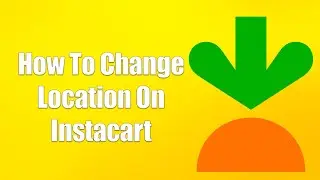How To Change Location On Instacart