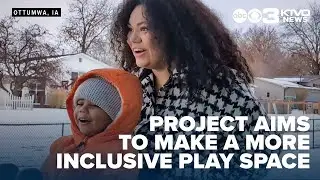 Project aims to make a more inclusive play space in Ottumwa