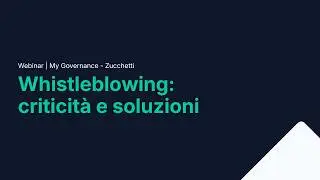 Whistleblowing: criticità e soluzioni
