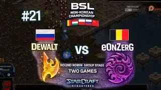 🇷🇺 Dewalt (P) vs 🇧🇪 eOnzErG (Z) | BSL21 Non-Korean Championship | StarCraft Remastered | #21