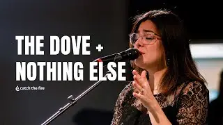 The Dove + Nothing Else | Catch The Fire Raleigh