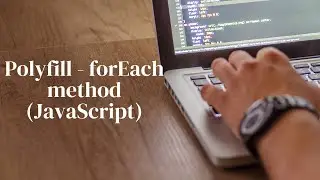 Polyfill - forEach method JavaScript