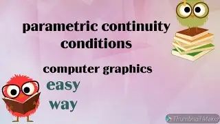 Parametric continuity conditions in computer graphics | parametric continuity