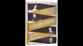 Plot summary, &ldquo;The Innovators&rdquo; by Walter Isaacson in 5 Minutes - Book Review