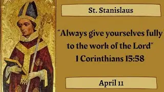St. Stanislaus, Bishop, Martyr, Daily Saint, April 11