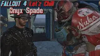 FALLOUT 4 Let'z Chill: Onyx Spade [#4]