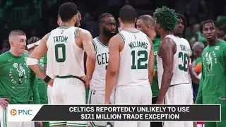 Celtics Reportedly Unlikely To Use $17.1 Million Trade Exception