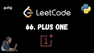 66. Plus One | Leetcode | Optimized Solution | Detailed Explanation | Python | Tamil