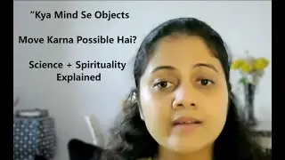 Kya Mind se Object move karna possible hai? How to change the World ? Roopali Gupta #meditation