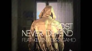 Frost Da Great (Featuring Kevin Ferragamo) - Never Depend