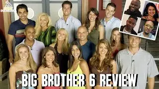 Big Brother 6 Review Ft. Chappell, Sasha, and Ty