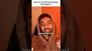How to find a women you love | Hamza's Advice for men