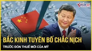 Bắc Kinh “bốc hỏa” trước đòn thuế mới của Mỹ, tố Washington cản trở cải thiện quan hệ Trung - Ấn