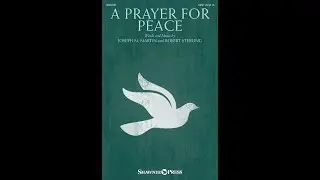 A PRAYER FOR PEACE (SATB Choir) - Joseph M. Martin/Robert Sterling
