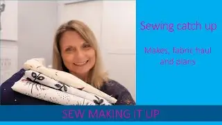 Sew Making It Up: Sewing Vlog 7 - Sewing Update