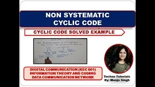 Unit 5 L7.12 | Cyclic Code | Non systematic cyclic code solved Example | Digital Communication