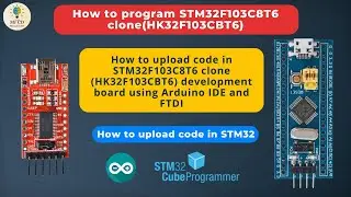 How to upload code in STM32 using Arduino IDE and FTDI || Program STM32F103C8T6 clone HK32F103CBT6
