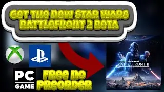 How To Get Star Wars Battlefront 2 Beta On Xbox One/PS4/PC Free No Preorder! No Store!