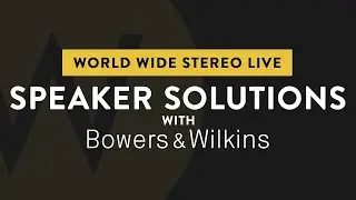 Ep. 7 Speaker Solutions | World Wide Stereo Live