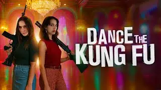 DANCE THE KUNG FU Trailer 2025 Thriller Suspense Comedy