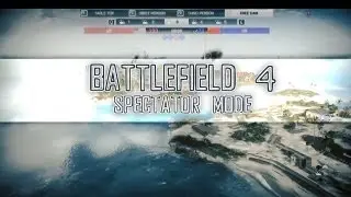 Battlefield 4 Multiplayer Spectator Mode Gameplay on 