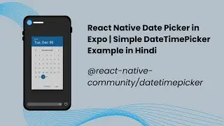 Инструмент выбора даты в Expo от React Native на хинди | @react-native-community/datetimepicker