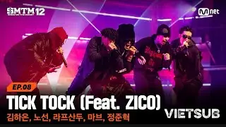 [VIETSUB] [SMTM12/EP8] ♬ TICK TOCK - Kim Haon, Nosun, Raf Sandou, Marv, Jung Junhyuk