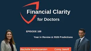 Financial Clarity for Doctors: Year in Review & 2026 Predictions