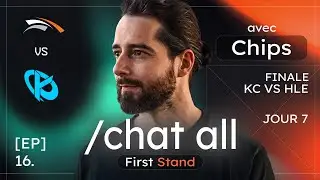 /CHAT ALL #15 (Ft. Chips) : Bilan du First stand, Streamer les scrims & avenir de l'EUROPE ?