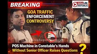 Digital Challan Dispute: Goa Traffic Police Constable Works POS Machine Without Senior Monitoring