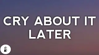 Katy Perry - Cry About It Later (Lyrics)