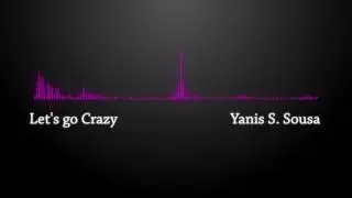 Let's go Crazy   Yanis S Sousa