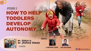 EPISODE 3 | HOW TO HELP TODDLERS DEVELOP AUTONOMY