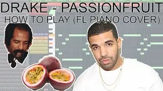 How to play DRAKE - PASSIONFRUIT tutorial (Piano Cover - FL Studio 12)