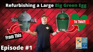 Refurbishing a Large Big Green Egg