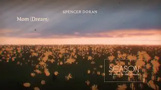 Spencer Doran  - Mom (Dream)