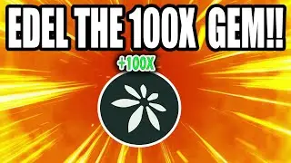 EDEL CRYPTO THE NEXT 100X GEM!!