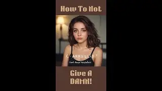 How To Not Give A Damn!  STOP CARING SO MUCH and Do Not Give A F***!