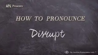 How to Pronounce Disrupt (Real Life Examples!)