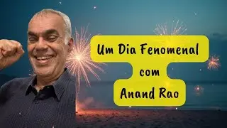 Um dia fenomenal - Anand Rao