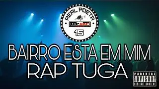 Bairro Está Em Mim Rap Tuga ALD @[ RP ] Real Poeta ®