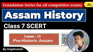 Assam History for APSC | Assam Police SI, DME, ADR, APDCL | Chapter 13