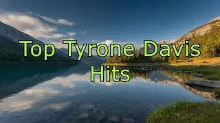 Top Tyrone Davis Hits - Ultimate Tyrone Davis Playlist - Best of Tyrone Davis Music Collection