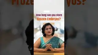 How long can you store frozen embryos without affecting their quality?