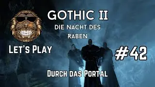 Gothic II dNdR #42  | Gameplay deutsch | Durch das Portal